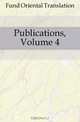 Publications, Volume 4, Fund Oriental Translation 