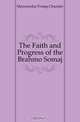 The Faith and Progress of the Brahmo Somaj, Mozoomdar Protap Chunder 