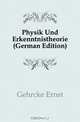 Physik Und Erkenntnistheorie (German Edition), Gehrcke Ernst 