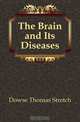 The Brain and Its Diseases Of The Nervous System, Dowse Thomas Stretch 