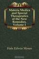 Materia Medica and Special Therapeutics of the New Remedies, Volume 1, Hale Edwin Moses 