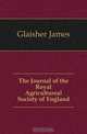 The Journal of the Royal Agricultureal Society of England, Glaisher James 