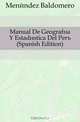 Manual De Geografia Y Estadistica Del Peru (Spanish Edition), Menendez Baldomero 