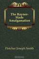 The Rayner-Slade Amalgamation, Fletcher Joseph Smith 