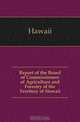 Report of the Board of Commissioners of Agriculture and Forestry of the Territory of Hawaii, Board of Commissioners of Agriculture and Forestry 
