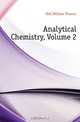 Analytical Chemistry, Volume 2, Hall William Thomas 
