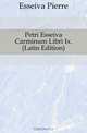 Petri Esseiva Carminum Libri Ix. (Latin Edition), Esseiva Pierre 