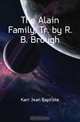 The Alain Family, Tr. by R.B. Brough, Karr Jean Baptiste 