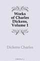 Works of Charles Dickens, Volume 1, Charles Dickens 