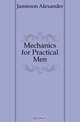 Mechanics for Practical Men, Jamieson Alexander 
