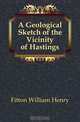 A Geological Sketch of the Vicinity of Hastings, Fitton William Henry 