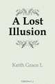 A Lost Illusion, Keith Grace L 