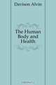 The Human Body and Health, Davison Alvin 