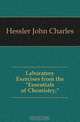 Laboratory Exercises from the Essentials of Chemistry, Hessler John Charles 