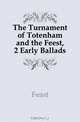 The Turnament of Totenham and the Feest, 2 Early Ballads, Feast 