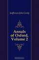 Annals of Oxford, Volume 2, Jeaffreson John Cordy 