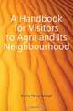A Handbook for Visitors to Agra and Its Neighbourhood, Keene Henry George 