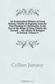 An Ecclesiastical History of Great Britain, Chiefly of England, from the First Planting of Christianity, to the End of the Reign of King Charles the Second: ... the Affairs of Religion in Ireland, Volume 5, Collier Jeremy 