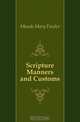 Scripture Manners and Customs, Maude Mary Fawler 