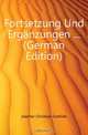 Fortsetzung Und Erganzungen (German Edition), Joecher Christian Gottlieb 