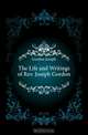 The Life and Writings of Rev. Joseph Gordon, Gordon Joseph 