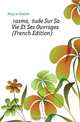 Erasme, Etude Sur Sa Vie Et Ses Ouvrages (French Edition), Feugere Gaston 