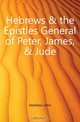 Hebrews & the Epistles General of Peter, James, & Jude, Herkless John 