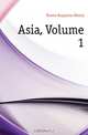 Asia, Volume 1, Keane Augustus Henry 