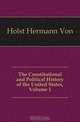 The Constitutional and Political History of the United States, Volume 1, Hermann Von Holst 