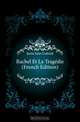 Rachel Et La Tragedie (French Edition), Janin Jules Gabriel 