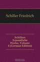 Schillers Sammtliche Werke, Volume 4 (German Edition), Schiller Friedrich 