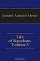 Life of Napoleon, Volume 3, Jomini Antoine Henri 