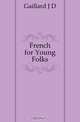 French for Young Folks, Gaillard J D 