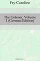 The Listener, Volume 1 (German Edition), Fry Caroline 