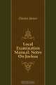 Local Examination Manual. Notes On Joshua, Davies James 