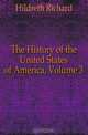 The History of the United States of America, Volume 3, Hildreth Richard 