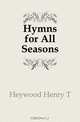 Hymns for All Seasons, Henry T. Heywood 
