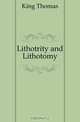 Lithotrity and Lithotomy, King Thomas 
