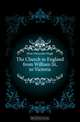 The Church in England from William Iii, to Victoria, Hore Alexander Hugh 