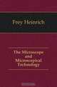 The Microscope and Microscopical Technology, Frey Heinrich 