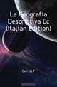 La Geografia Descriptiva Ec (Italian Edition), Corridi Filippo 