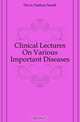 Clinical Lectures On Various Important Diseases, Davis Nathan Smith 