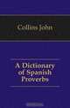 A Dictionary of Spanish Proverbs, Collins John 