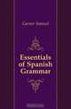 Essentials of Spanish Grammar, Garner Samuel 