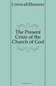 The Present Crisis of the Church of God, Cornwall Ebenezer 