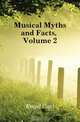 Musical Myths and Facts, Volume 2, Engel Carl 