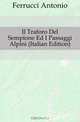 Il Traforo Del Sempione Ed I Passaggi Alpini (Italian Edition), Ferrucci Antonio 