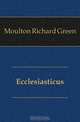 Ecclesiasticus, Moulton Richard Green 
