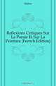 Reflexions Critiques Sur La Poesie Et Sur La Peinture (French Edition), Dubos 