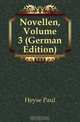 Novellen, Volume 3 (German Edition), Paul Heyse 
